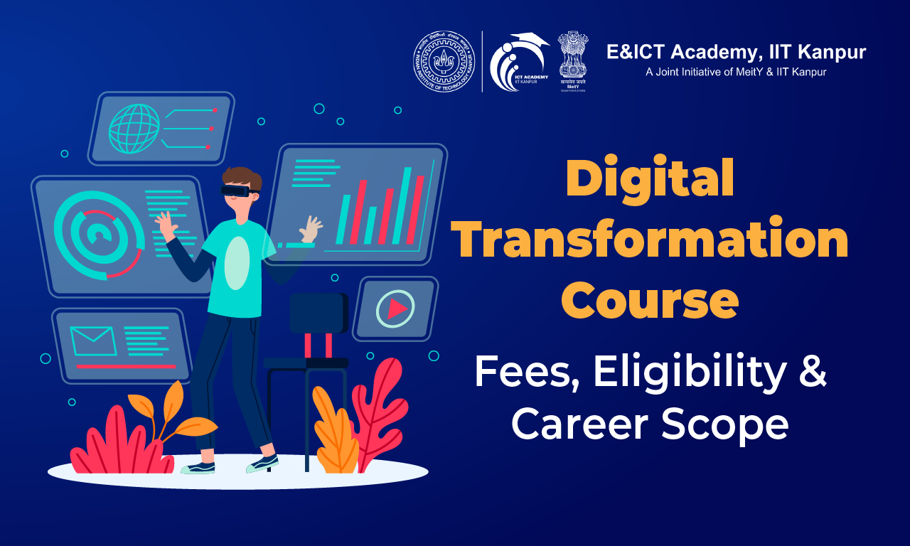 Digital Transformation Course: Best Programs, Fees, Eligibility & Career Scope